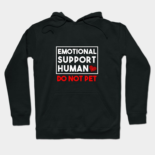 Human Do Not Pet for, Emotional Service Support Animal Hoodie by DarkStile